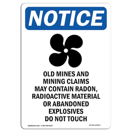 Signmission OSHA Sign, 10" H, 7" W, Aluminum, NOTICE Mines And Mining Claim May Contain Radon Sign, Portrait OS-NS-A-710-V-15959